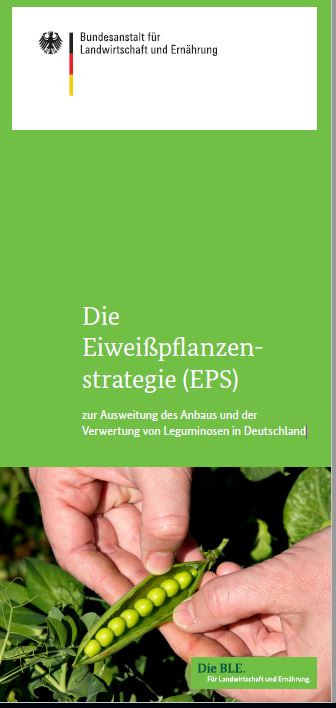 Die Eiweißpflanzenstrategie (EPS) zur Ausweitung des Anbaus und der Verwertung von Leguminosen in Deutschland