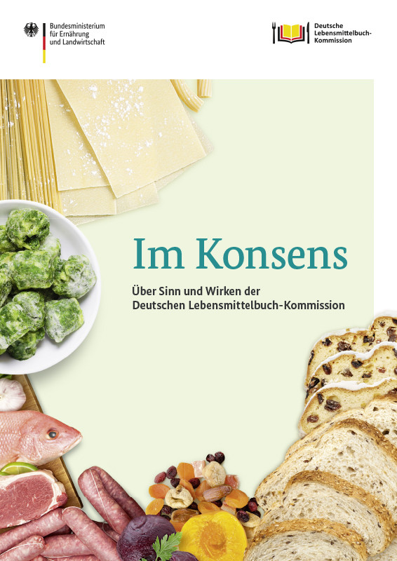 Im Konsens - Über Sinn und Wirken der Deutschen Lebensmittelbuch-Kommission