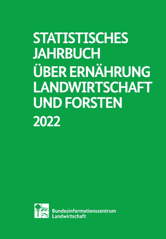 Statistisches Jahrbuch über Ernährung, Landwirtschaft und Forsten 2022