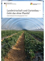 Landwirtschaft und Gartenbau - Geht das ohne Plastik? 