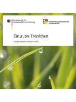 Ein gutes Tröpfchen - Wasser in der Landwirtschaft