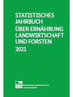 Statistisches Jahrbuch über Ernährung, Landwirtschaft und Forsten 2021 