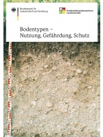 Bodentypen - Nutzung, Gefährdung, Schutz