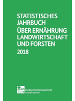 Statistisches Jahrbuch über Ernährung, Landwirtschaft und Forsten 2018