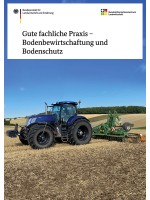 Gute fachliche Praxis - Bodenbewirtschaftung und Bodenschutz