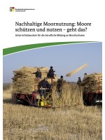 Nachhaltige Moornutzung:  Moore schützen und nutzen – geht das?