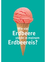 Postkarte "Wie viel Erdbeere steckt in meinem Erdbeereis?"