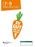 Schülerheft "Zu gut für die Tonne!" Klasse 7-9